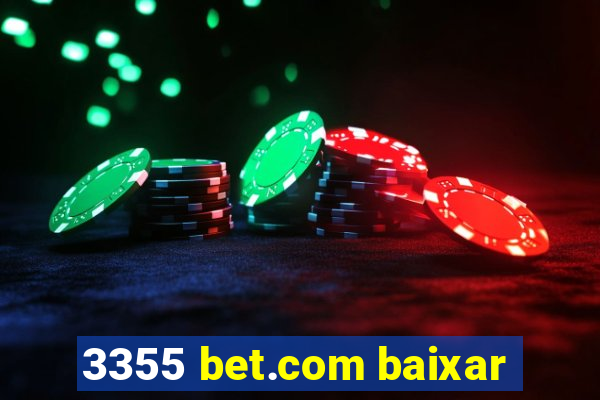 3355 bet.com baixar